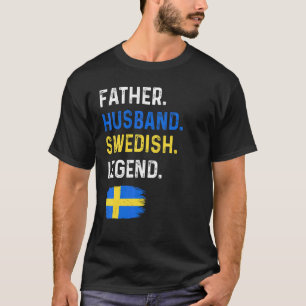 Father Husband Swedish Legend Proud Dad Sweden Fla T-Shirt