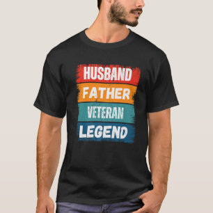 Father Husband VETERAN Legend Proud Dad Funny Retr T-Shirt