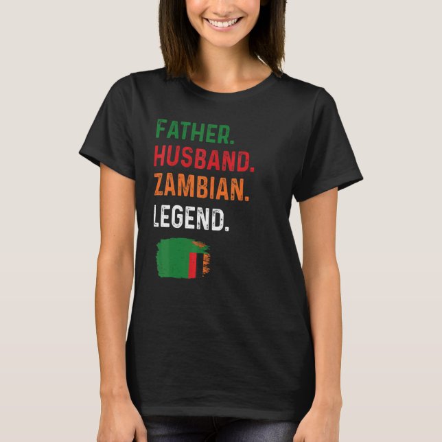 Father Husband Zambian Legend Proud Dad Zambia Fla T-Shirt (Front)