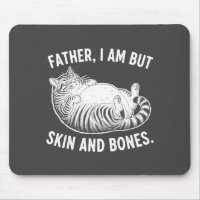Father, I Am But Skin And Bones Funny Cat Dad Cat 