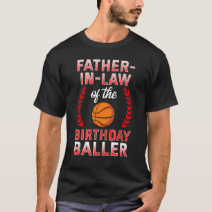 Father In Law Of The Birthday Boy Basketball Bday T-Shirt