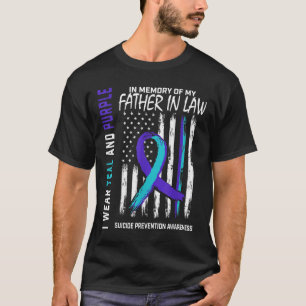 Father In Law Suicide Awareness Prevention America T-Shirt