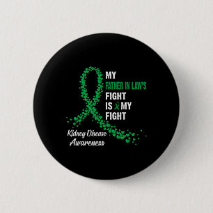 Father In Law's Fight My Fight Kidney Disease Awar 6 Cm Round Badge