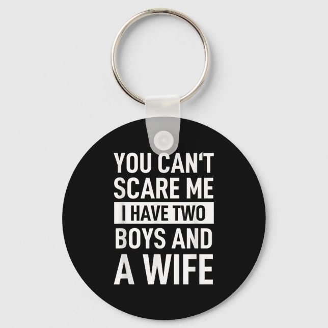 Father Joke Dad You Cant E Me I Have Two Boys And  Key Ring (Front)