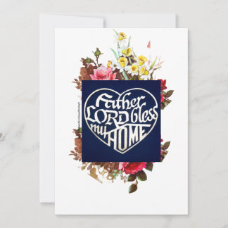 Father LORD bless my Home Invitation