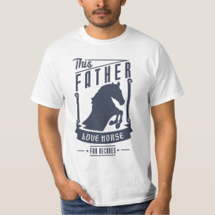 Father Loves Horse for Father's day gift T-Shirt