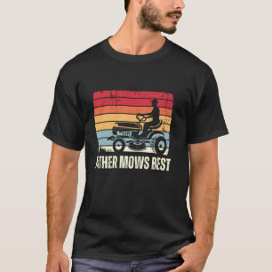 Father Mows Best Gardener Lawn Care Dad Mowing Fat T-Shirt