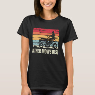 Father Mows Best Gardener Lawn Care Dad Mowing Fat T-Shirt