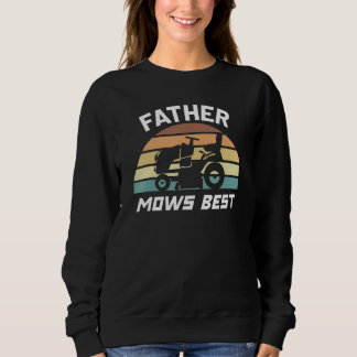 Father Mows Best Lawn Care Dad Mowing Gardener Fat Sweatshirt