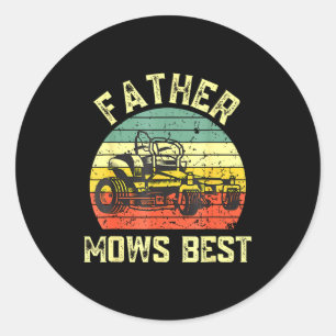 Father Mows Funny Fathers Day Dad Jokes Lawn Mowin Classic Round Sticker