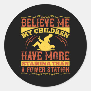 Father - My children have more stamina Classic Round Sticker