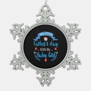 Father My First Father's Day With My Baby Girl Snowflake Pewter Christmas Ornament