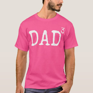 Father Of 3 Gift From Kids Dad Cubed Dad To The Th T-Shirt