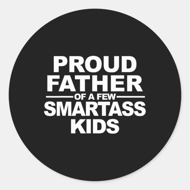 Father Of A Few Smart Kids  Classic Round Sticker (Front)