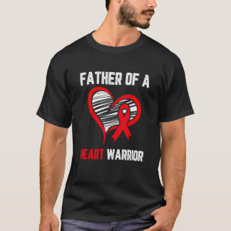 Father of a heart warrior Heart Disease awareness  T-Shirt