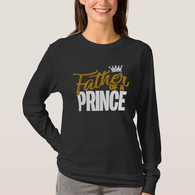 Father Of A Prince Father And Son Matching Couple  T-Shirt (Front)