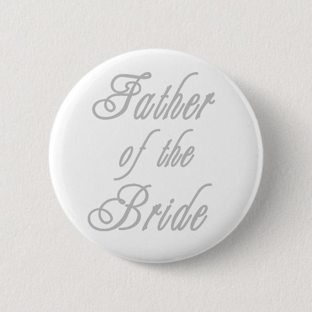 Father of Bride Classy Greys 6 Cm Round Badge (Front)