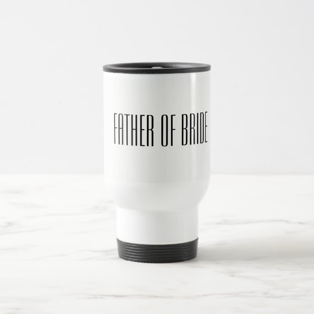 Father of Bride Travel Mug (Center)