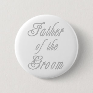Father of Groom Classy Greys 6 Cm Round Badge