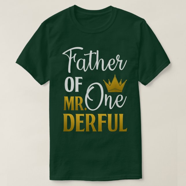 Father Of Mr Onederful 1st Birthday Father's Day F T-Shirt (Design Front)