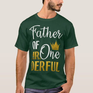 Father Of Mr Onederful 1st Birthday Father's Day F T-Shirt