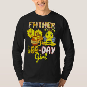 Father Of The Bee Day Girl  Bee Birthday Party T-Shirt