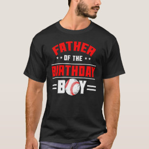 Father Of The Birthday Boy Baseball Theme Family B T-Shirt
