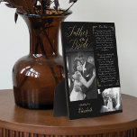 Father of the Bride | Black Gold Message & Photo Plaque<br><div class="desc">Truly special and memorable father of the bride gift from daughter wedding day plaque. Give a beautiful personalised gift to your father on your wedding day that he'll cherish forever. This beautiful personalised wedding day gift features two black and white photos to display two of your own special father and...</div>