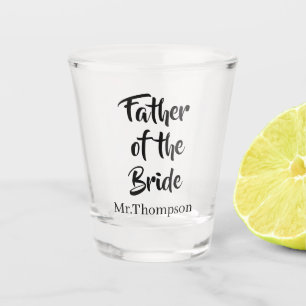 Father of the Bride Custom Wedding Parent Gift Shot Glass