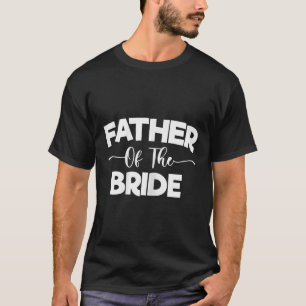 Father Of The Bride, Father Of The Groom Father-of T-Shirt
