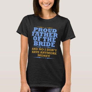 Father Of The Bride  For Dad From Daughter Wedding T-Shirt