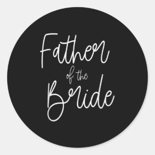 Father Of The Bride Fun Proud Dad Daddy  Classic Round Sticker