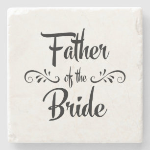 Father of the Bride Funny Rehearsal Dinner Stone Coaster