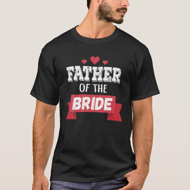 Father Of The Bride I Loved Her First T-Shirt (Front)