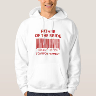 Father Of The Bride. Scan For Payment. Hoodie