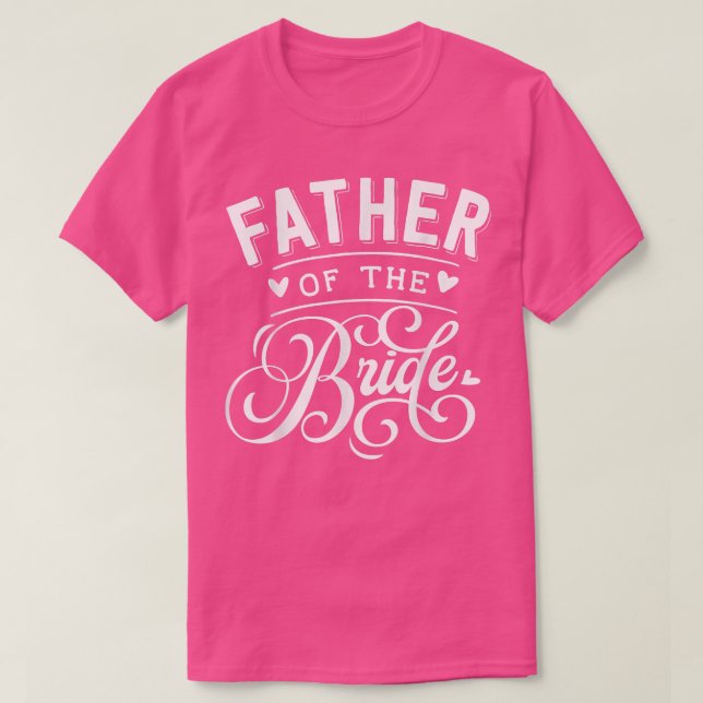 Father Of The Bride  T-Shirt (Design Front)