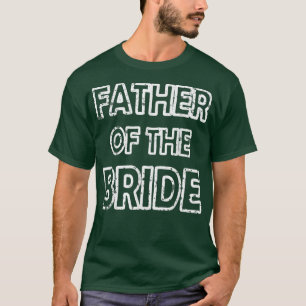 Father Of The Bride Wedding Party 210 T-Shirt