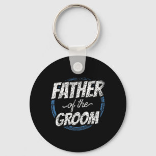Father Of The Groom Bachelor Party Wedding Dad Dad Key Ring