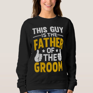 Father Of The Groom Bachelor Party Wedding For Men Sweatshirt