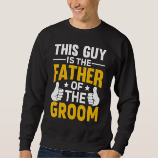 Father Of The Groom Bachelor Party Wedding For Men Sweatshirt