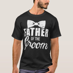 Father of the groom dad gift for wedding or bachel T-Shirt