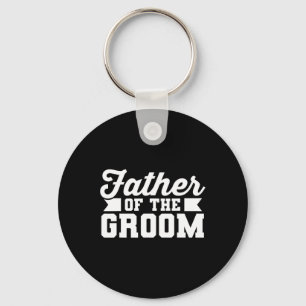 Father Of The Groom Dad Wedding Bachelor Party Key Ring