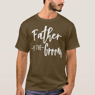 Father of the Groom Family Party Rehearsal Father  T-Shirt