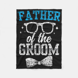 Father Of The Groom Party Wedding Bachelor  Fleece Blanket