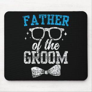 Father Of The Groom Party Wedding Bachelor Mouse Pad