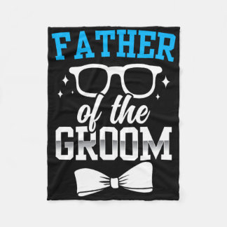 Father Of The Groom Party Wedding Bachelor Sayings Fleece Blanket