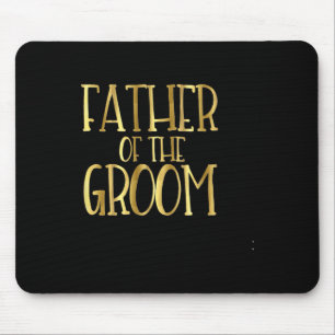 Father Of The Groom Wedding Party Bride Dad Mouse Pad