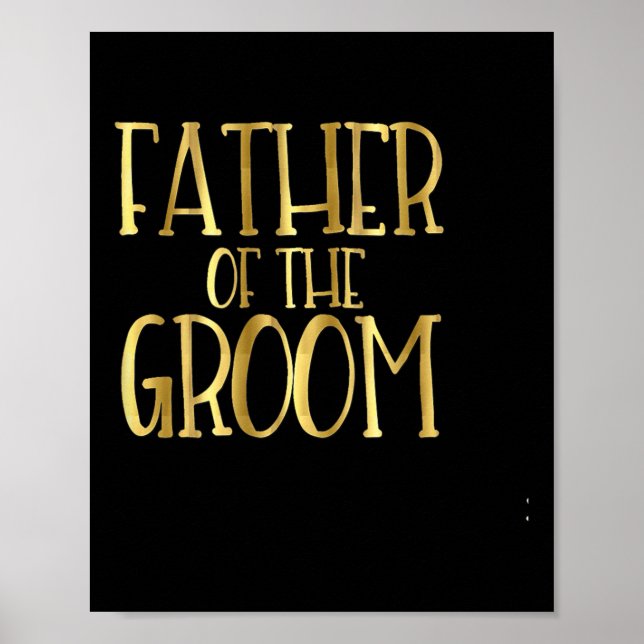Father Of The Groom Wedding Party Bride Dad  Poster (Front)