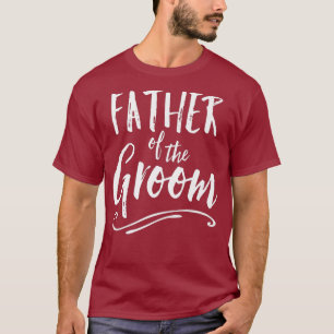 Father of the Groom Wedding Party Family Dad T-Shirt