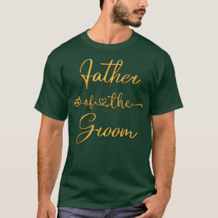 Father Of The Groom Wedding Party Idea For Him  T-Shirt